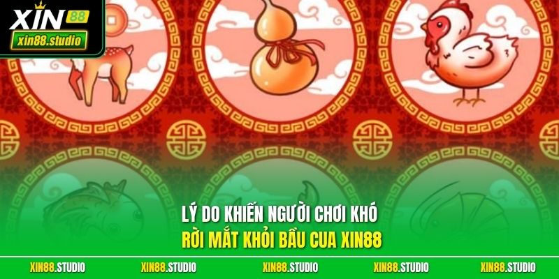 Lý do khiến người chơi khó rời mắt khỏi bầu cua xin88