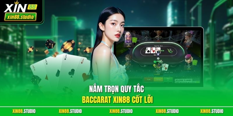 Nắm trọn quy tắc Baccarat Xin88 cốt lõi