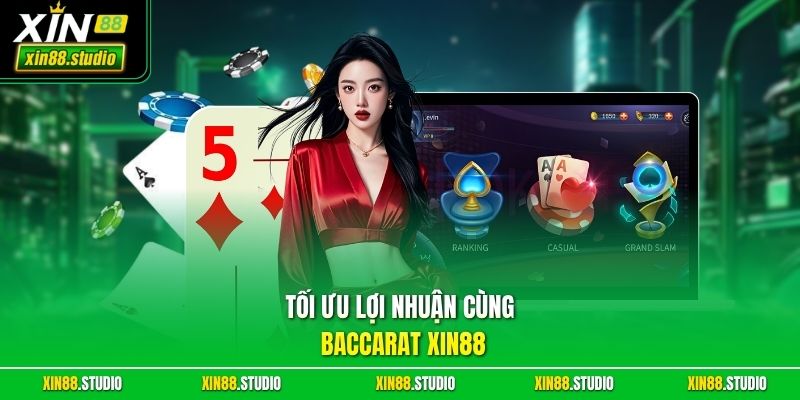 Tối ưu lợi nhuận cùng Baccarat Xin88